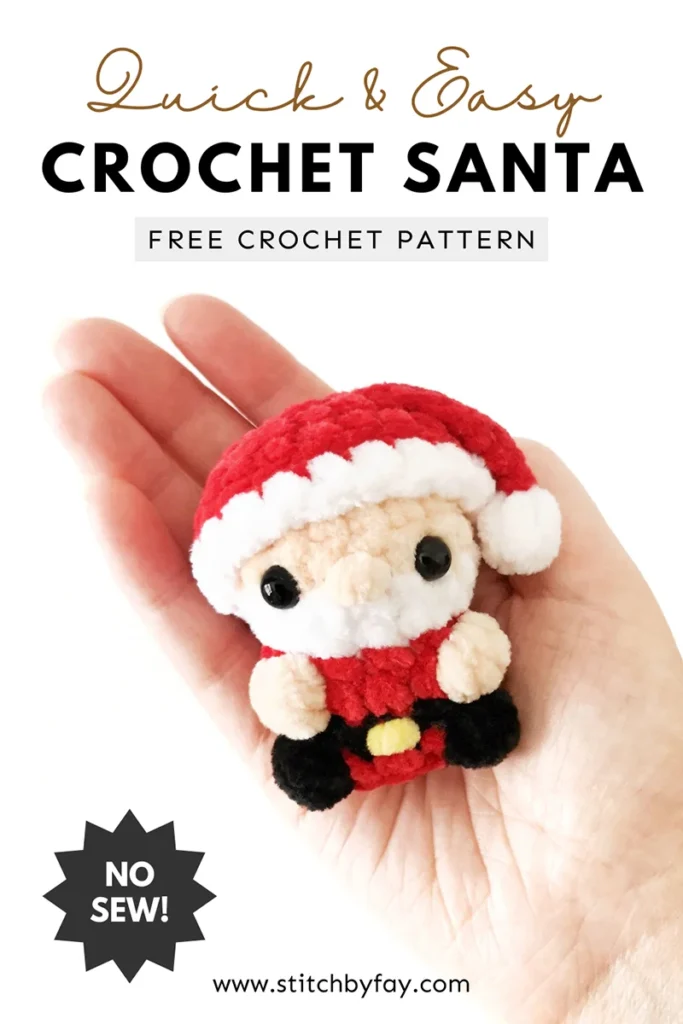 Pinterest image showing a small plush crochet Santa lying in the palm of a hand against a white background. Text overlays reads: "Quick & easy crochet Santa, free crochet pattern, www.stitchbyfay.com" with "no sew!" in a starburst.