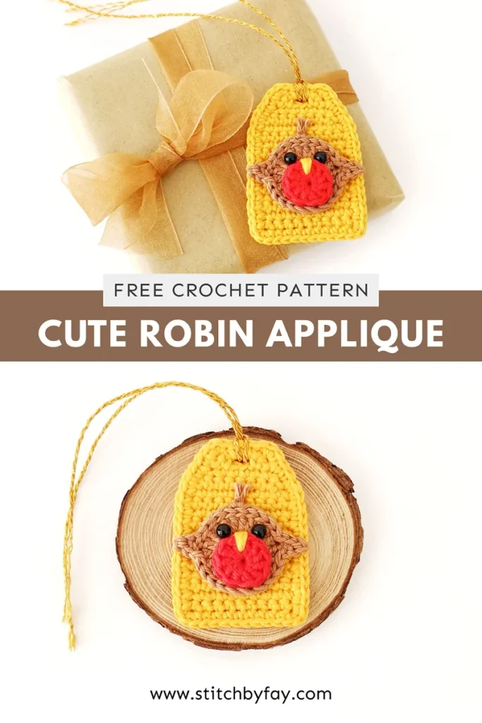 Pinterest image showing two images of a crochet brown robin applique with red breast and yellow beak, attached to a yellow crochet gift tag with gold tie, one lying on a brown paper wrapped gift and the other lying on a round wood slice. Text overlay reads: "Free crochet pattern, cute robin applique, www.stitchbyfay.com".