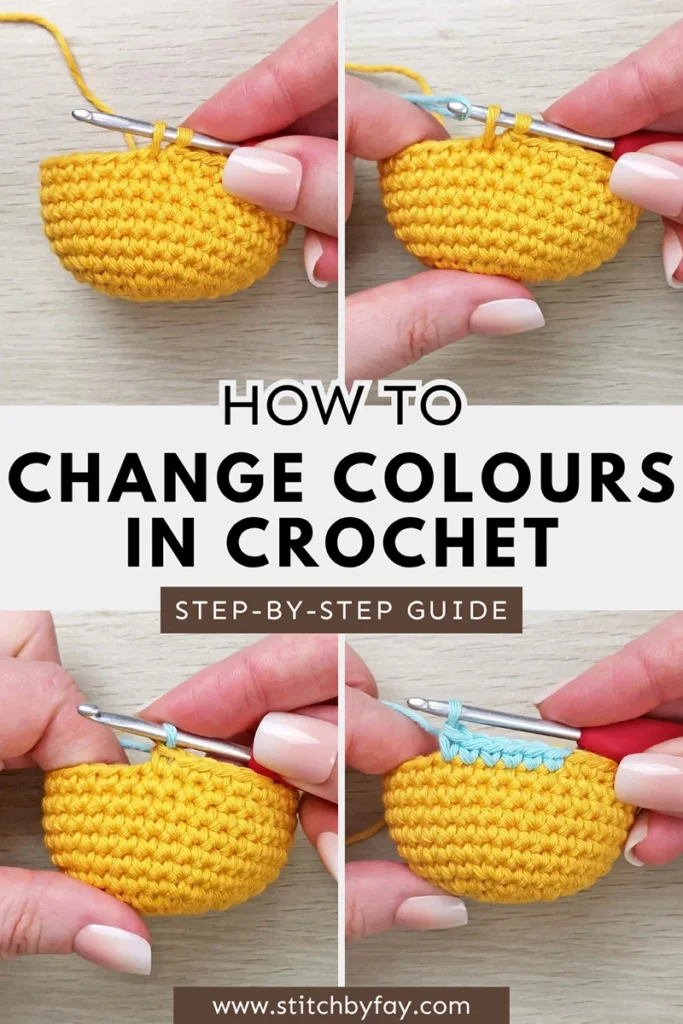 Pinterest image for how to change colours in crochet, showing various steps of the process. Text overlay reads: "How to change colours in crochet, step-by-step guide, www.stitchbyfay.com".