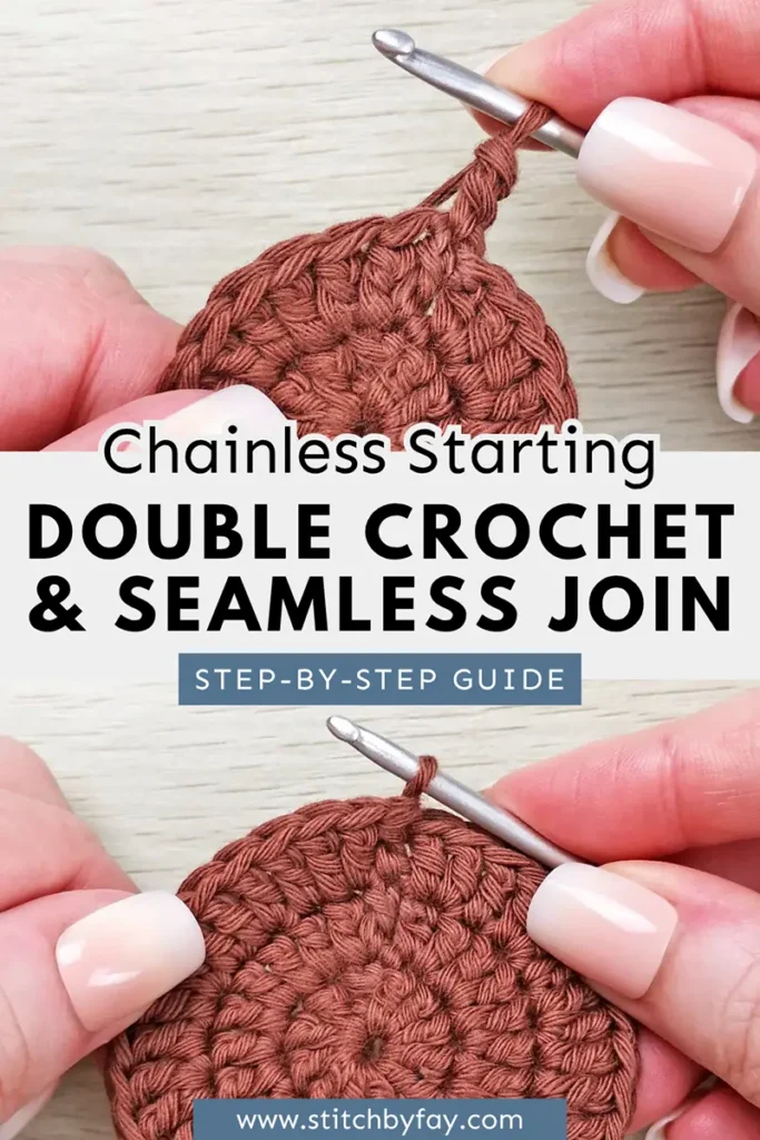 Pinterest image showing the chainless starting double crochet and seamless join. Text overlay reads: "Chainless starting double crochet & seamless join, step-by-step guide, www.stitchbyfay.com".